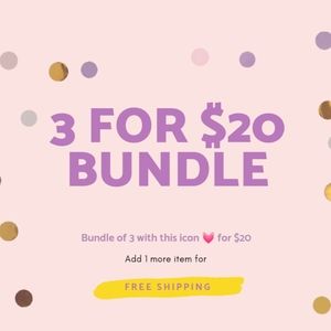 💓  3 FOR $20 BUNDLE